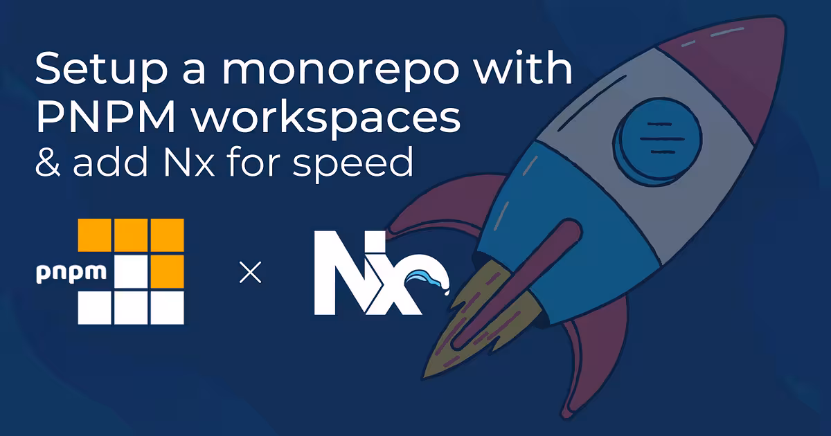 Setup a Monorepo with PNPM workspaces and speed it up with Nx!